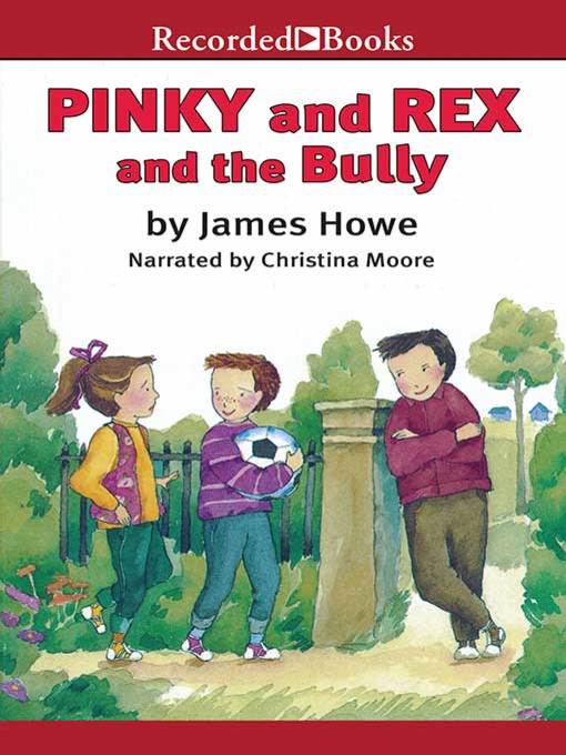 Title details for Pinky and Rex and the Bully by James Howe - Wait list